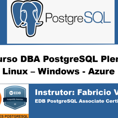 Curso DBA PostgreSQL + Alta Disponibilidade + 4 Brindes com Prova de Certificações